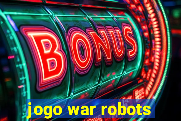 jogo war robots